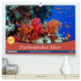 Farbenfrohes Meer (hochwertiger Premium Wandkalender 2025 DIN A2 quer), Kunstdruck in Hochglanz