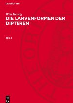 Die Larvenformen der Dipteren, Teil 1