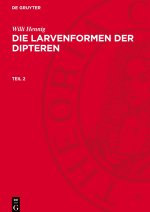 Die Larvenformen der Dipteren, Teil 2