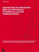 Geometrische Prinzipien beim Gitteraufbau intermetallischer Verbindungen