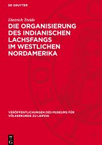 Die Organisierung des indianischen Lachsfangs im westlichen Nordamerika