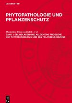 Grundlagen und allgemeine Probleme der Phytopathologie und des Pflanzenschutzes