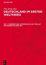 Vorbereitung, Entfesselung und Verlauf des Krieges bis Ende 1914