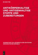 Antikörperhaltige und antigenhaltige Stoffe und Zubereitungen