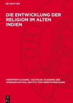 Die Entwicklung der Religion im Alten Indien
