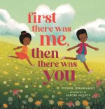 FIRST THERE WAS ME THEN THERE WAS YOU