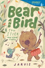 BEAR & BIRD STICK & OTHER STORIES