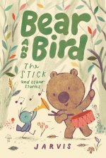 BEAR & BIRD STICK & OTHER STORIES