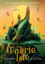 FAERIE ISLE TALES & TRADITIONS OF IRELAN