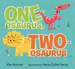 ONE OSAURUS TWO OSAURUS