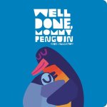 WELL DONE MOMMY PENGUIN