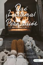 ¡Qué lástima! Pero adiós