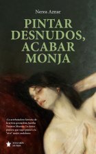 Pintar desnudos, acabar monja
