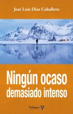 NINGUN OCASO DEMASIADO INTENSO