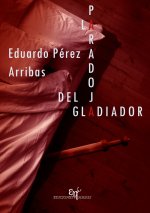 LA PARADOJA DEL GLADIADOR