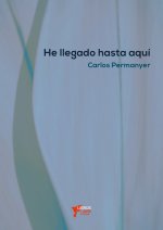 HE LLEGADO HASTA AQUÍ