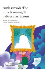AMB RINXOLS D'OR I ULLETS MARAGDA I ALTRES NARRACIONS