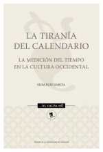 LA TIRANIA DEL CALENDARIO LA MEDICION DEL TIEMPO EN LA CULT