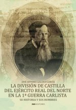 LA DIVISION DE CASTILLA DEL EJERCITO REAL DEL NORTE EN LA 1ª