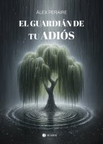 EL GUARDIAN DE TU ADIOS