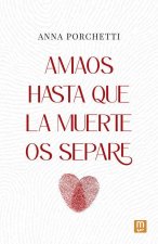 AMAOS HASTA QUE LA MUERTE OS SEPARE