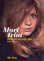 TITULO MARI TRINI RETRATO DE UNA MUJER LIBRE