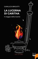 lucerna di Caritha. Il viaggio della Coorte