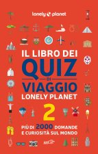 libro dei quiz di viaggio Lonely Planet. 2000 domande e risposte per mettere alla prova la tua conoscenza del mondo