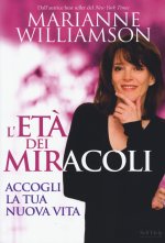 età dei miracoli. Accogli la tua nuova vita