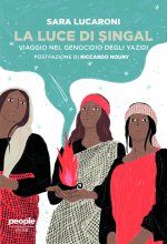 luce di Singal. Viaggio nel genocidio degli Yazidi