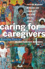 Caring for Caregivers – Filipina Migrant Workers and Community Building during Crisis