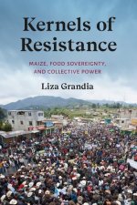 Kernels of Resistance – Maize, Food Sovereignty, and Collective Power