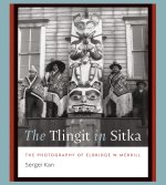 The Tlingit in Sitka – The Photography of Elbridge W. Merrill