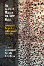 The Holocaust Museum and Human Rights – Transnational Perspectives on Contemporary Memorials