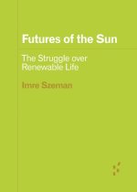 Futures of the Sun – The Struggle over Renewable Life