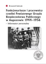 Funkcjonariusze i pracownicy cywilni Powiatowego Urzędu Bezpieczeństwa Publicznego w Augustowie 1944