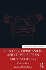 Identity, Oppression, and Diversity in Archaeology