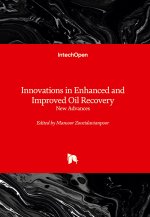 Innovations in Enhanced and Improved Oil Recovery - New Advances