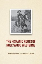 The Hispanic Roots of the Hollywood Western