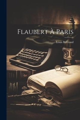 Flaubert ? Paris