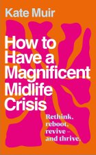 Sex, Mind and Your Magnificent Midlife