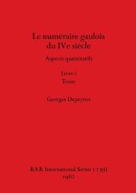 Le numéraire gaulois du IVe si?cle, Livre i