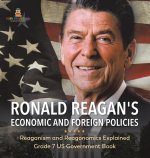 Ronald Reagan's Economic and Foreign Policies | Reaganism and Reagonomics Explained | Grade 7 US Government Book