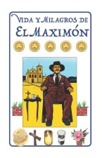 Vida y Milagros de El Maximón