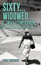 Sixty...Widowed...& Sans Compagnon...