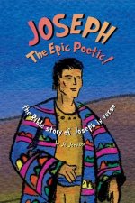 JOSEPH The Epic Poetic! the Bible story of Joseph in verse