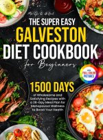 The Super Easy Galveston Diet Cookbook for Beginners