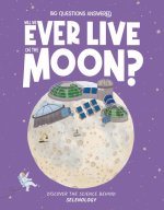 Will We Ever Live on the Moon?