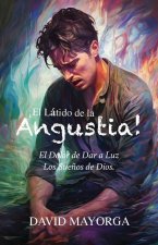 ?El Látido de la Angustia! El Dolor de Dar a Luz Los Sue?os De Dios
