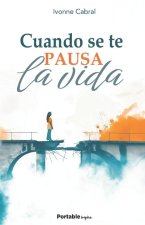 Cuando se te pausa la vida